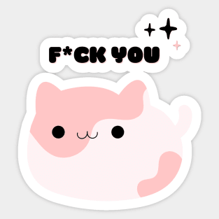 My cat said F*ck you but I still love him anyway Sticker